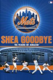 Shea Goodbye: 45 Years of Amazin’ Mets 2008 one on netflix