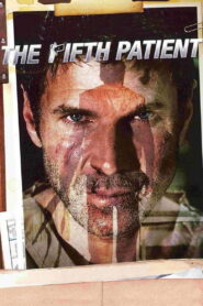 The Fifth Patient 2007 one on netflix