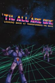 ‘Til All Are One: Looking Back at Transformers – The Movie 2016 one on netflix