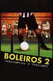 Boleiros 2 – Vencedores e Vencidos 2006 one on netflix