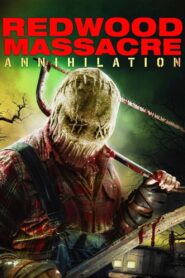 Redwood Massacre: Annihilation 2020 one on netflix