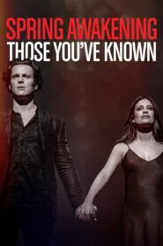 Spring Awakening: Those You’ve Known 2022 one on netflix