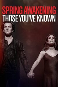 Spring Awakening: Those You’ve Known 2022 one on netflix