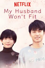 My Husband Won’t Fit 2019 one on netflix