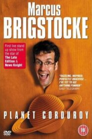 Marcus Brigstocke: Planet Corduroy 2007 one on netflix