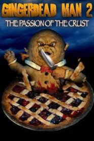 Gingerdead Man 2: The Passion of the Crust 2008 one on netflix