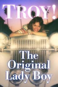 Troy! The Original Lady Boy 2019 one on netflix