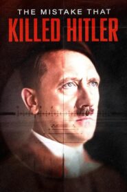 The Mistake that Killed Hitler 2023 one on netflix