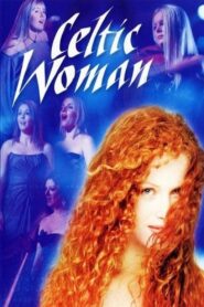 Celtic Woman 2005 one on netflix