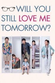 Will You Still Love Me Tomorrow? 2013 one on netflix