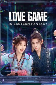 Love Game in Eastern Fantasy 2024 one on netflix