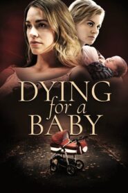 Dying for a Baby 2019 one on netflix