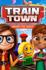 Train Town: Around the World 2019 one on netflix