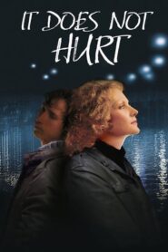 It Doesn’t Hurt Me 2006 one on netflix