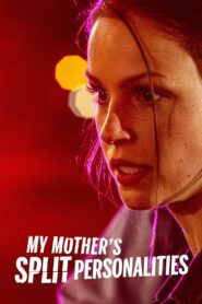 My Mother’s Split Personalities 2019 one on netflix