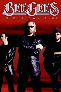 Bee Gees: In Our Own Time 2010 one on netflix