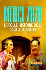 Merci Zaza – La folle histoire de la Cage aux Folles 2023 one on netflix