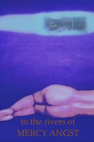 In the Rivers of Mercy Angst 1996 one on netflix