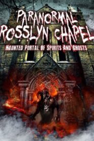 Paranormal Rosslyn Chapel 2013 one on netflix