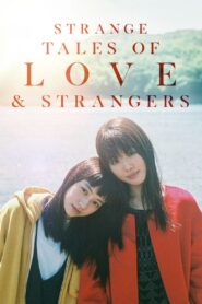 Strange Tales of Love and Strangers 2017 one on netflix