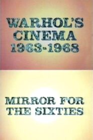 Warhol’s Cinema 1963-1968: Mirror for the Sixties 1989 one on netflix