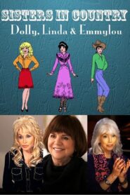 Sisters in Country: Dolly, Linda and Emmylou 2016 one on netflix