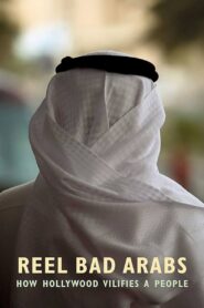 Reel Bad Arabs: How Hollywood Vilifies a People 2006 one on netflix