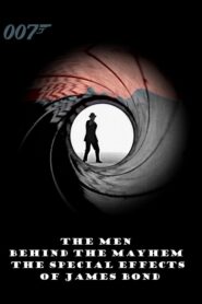 The Men Behind the Mayhem: The Special Effects of James Bond 2000 one on netflix