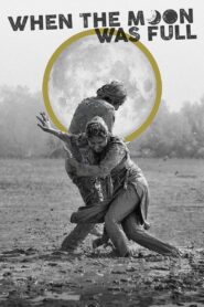 When the Moon Was Full 2019 one on netflix