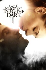 I Will Follow You Into the Dark 2012 one on netflix