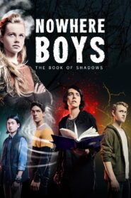 Nowhere Boys: The Book of Shadows 2016 one on netflix