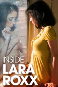Inside Lara Roxx 2012 one on netflix