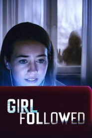 Girl Followed 2017 one on netflix