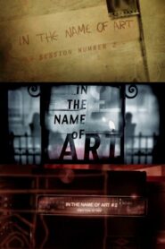 In the Name of Art 2009 one on netflix