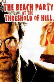 The Beach Party at the Threshold of Hell 2006 one on netflix