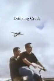 Drinking Crude 1997 one on netflix
