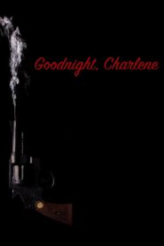 Goodnight, Charlene 2017 one on netflix
