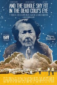 And the Whole Sky Fit in the Dead Cow’s Eye 2016 one on netflix