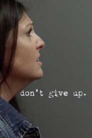 Don’t Give Up 2021 one on netflix