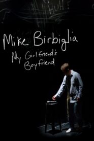 Mike Birbiglia: My Girlfriend’s Boyfriend 2013 one on netflix