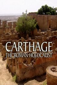 Carthage: The Roman Holocaust 2004 one on netflix