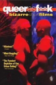 Queer as F**k: Bizarre Short Films 2002 one on netflix