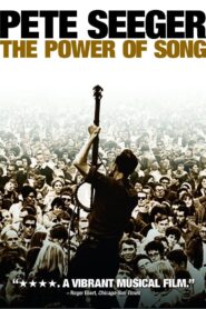 Pete Seeger: The Power of Song 2007 one on netflix