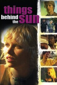 Things Behind the Sun 2001 one on netflix