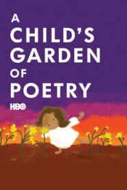 A Child’s Garden of Poetry 2011 one on netflix