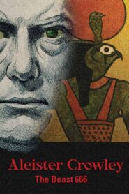 Aleister Crowley: The Beast 666 2007 one on netflix