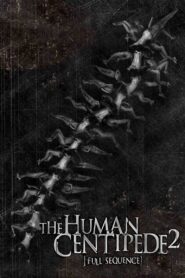 The Human Centipede 2 (Full Sequence) 2011 one on netflix