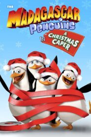 The Madagascar Penguins in a Christmas Caper 2005 one on netflix