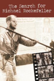 The Search for Michael Rockefeller 2011 one on netflix