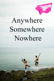 Anywhere Somewhere Nowhere 2014 one on netflix